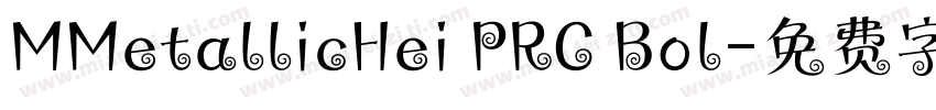 MMetallicHei PRC Bol字体转换